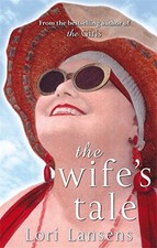 The Wife's Tale, Lansens, Lori, Used; Very Good Book