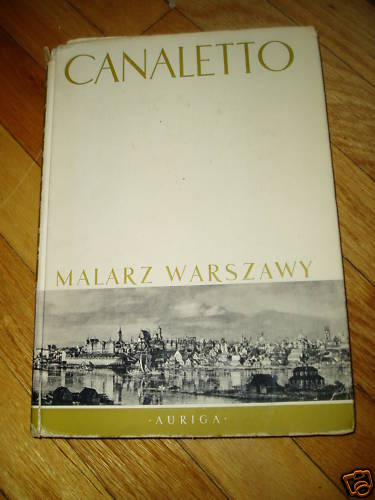 Canaletto malarz warszawy - canaletto,