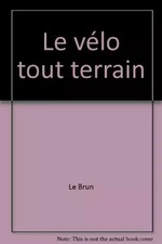 Le vélo tout terrain, Le Brun