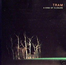 Tram - A kind of closure CD