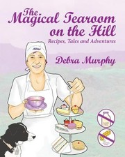 Debra Murphy The Magical Tearoom on the Hill (Poche)