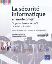La sécurité informatique en mode projet - Organisez la sécurité du SI de votre e