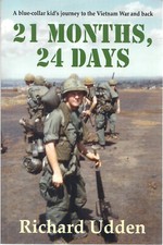 21 Months, 24 Days A blue-collar kid's journey to Vietnam by Richard Udden