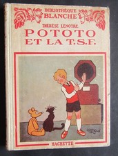 Pototo et la TSF - 1929  - Thérèse Lenotre - Petite Bibliothèque Blanche