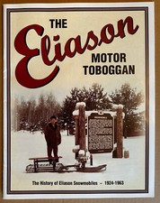 The ELIASON Motor Toboggan 1924-1963. Snowmobile History. 1998. Near Mint.