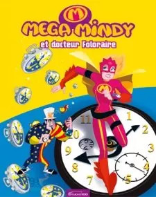 Mega mindy docteur foloraire - mindy:,