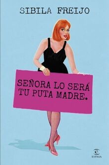 Señora será puta madre - tu,