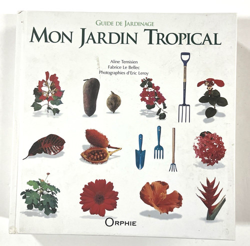 Mon jardin tropical - jardin, guide