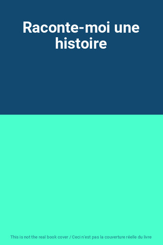 Raconte moi une - raconte-moi,