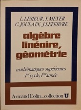 Lesieur/Meyer – Algèbre linéaire & géométrie – Armand Colin U – 1986 – TBE