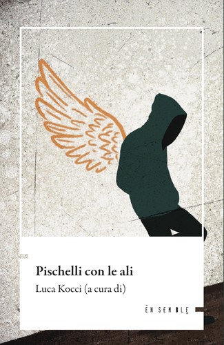 Pischelli con le ali - vv.,