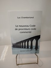 Le nouveau Code de procédure civile commenté - Luc Chamberland (Éd. Yvon Blais)