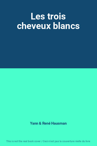 Les trois cheveux blancs - ,, yann