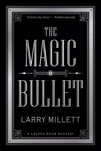 Larry millett the magic bullet - larry,