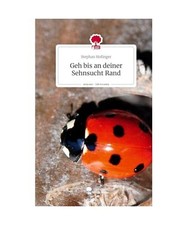 Geh bis an deiner Sehnsucht Rand. Life is a Story - story.one, Hofinger, Stephan