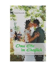 Oma Ette im Eheglück: Auch