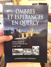 Ombres et espérances en Quercy 1940-1945. Armée secrète et Groupes Vény du Lot