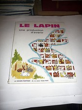 Le Lapin. Une Production D'Avenir. La Maison Rustique Elevage
