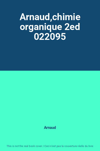 Arnaud chimie organique 2ed - organique,