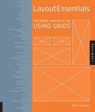 Layout Essentials: 100 Design Principles for Using Grids by Beth Tondreau: Used