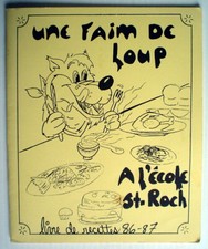 LIVRE SCOLAIRE DE RECETTES DE 1986, UNE FAIM DE LOUP À L'ÉCOLE ST-ROCH