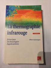 LA THERMOGRAPHIE INFRAROUGE. Principes, Technologie, Applications, 4ème édition 