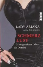 SchmerzLust: Mein geheimes Leben als Domina (Piper Taschenbuch, Band 26467), Lad