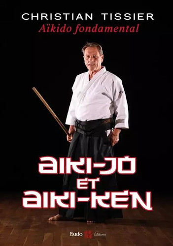 Aïkido fondamental aiki - fondamental, aiki-jo