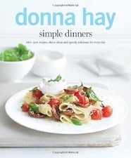 Donna Hay Simple Dinners: 140+