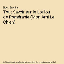 Tout Savoir sur le Loulou de