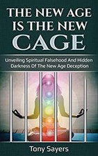 L'Âge Nouveau Est La Nouvelle Cage : Révéler La Fausse Spiritualité Et Hi