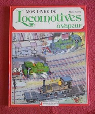 Mon livre de locomotives à vapeur 1979 flammarion