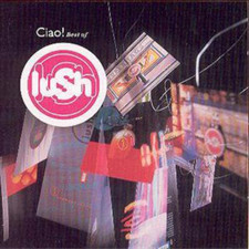 Lush Ciao!: Best of Lush (CD)