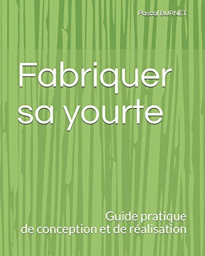 Fabriquer yourte guide - fabriquer,