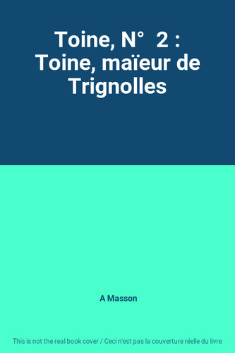 Toine maïeur - :, toine,