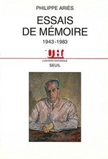 ESSAIS DE MEMOIRE: 1943-1983 (L'UNIVERS HISTORIQUE) By Philippe Aries
