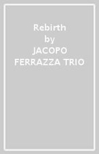 Rebirth by Jacopo Ferrazza