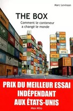 THE BOX Comment le conteneur a changé le monde, MARC LEVINSON et  ANTONINE THIOL