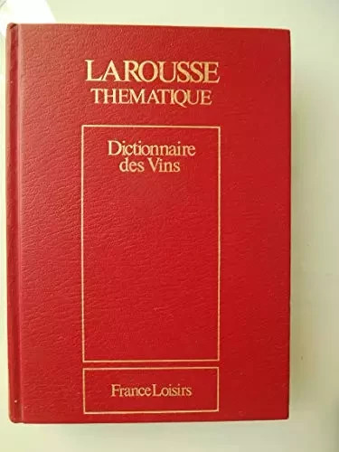 Dictionnaire des vins larousse - des,
