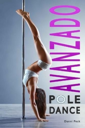 Danni peck pole dance avanzado - peck,