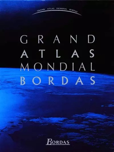 Grand atlas mondial bordas - atlas,