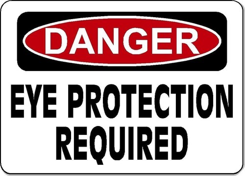 Danger eye protection - eye, required