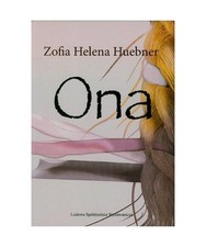 Ona, Zofia Helena Huebner