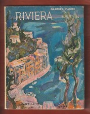 Gabriel Faure RIVIERA De Vintimille à Pise ill. Yvette Alde Arthaud 1956 + carte