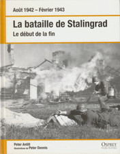 La bataille de Stalingrad - Le debut de la fin. Peter ANTILL. Osprey Z21