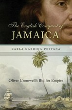 The English Conquest of Jamaica: Oliver Cromwell's Bid for Empire [Hardback]