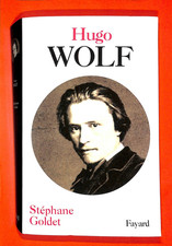 MUSIC / STÉPHANE GOLDET " HUGO WOLF" FAYARD EDITIONS / BOOK 2003