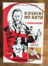 Karate-Do Kata - Tome 3, Koshiki No Kata, Les Formes Anciennes