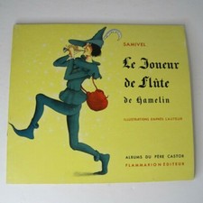 Le joueur de flûte de Hamelin, Samivel, Album du Père Castor. France (c1942)