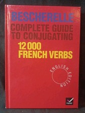 Complete Guide to Conjugating 12000 French Verbs (English Edition) Bescherelle